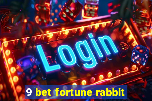 9 bet fortune rabbit